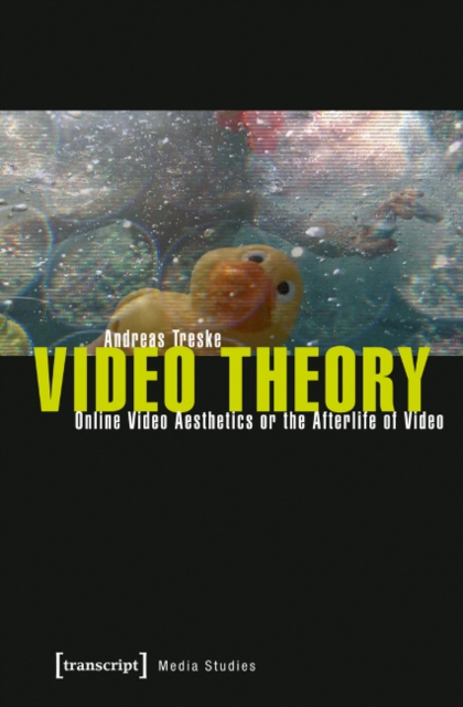 Video Theory : Online Video Aesthetics or the Afterlife of Video, Paperback / softback Book