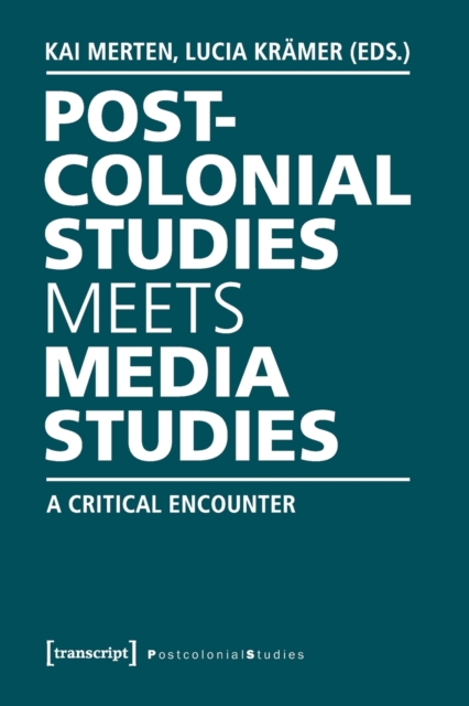 Postcolonial Studies Meets Media Studies : A Critical Encounter, Paperback / softback Book