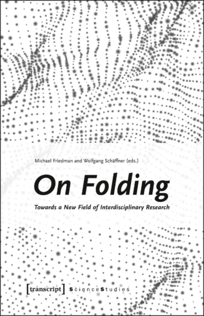 On Folding : Towards a New Field of Interdisciplinary Research, Paperback / softback Book