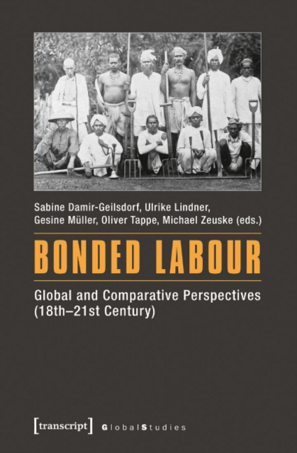 Bonded Labour : Global and Comparative Perspectives, Paperback / softback Book