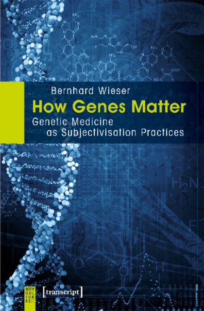 How Genes Matter – Genetic Medicine as Subjectivisation Practices, Paperback / softback Book