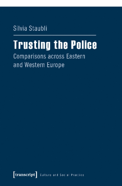 Trusting the Police – Comparisons across Eastern and Western Europe, Paperback / softback Book