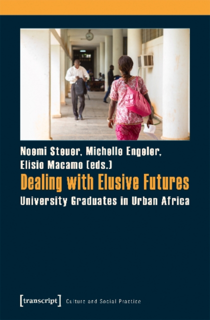 Dealing with Elusive Futures – University Graduates in Urban Africa, Paperback / softback Book