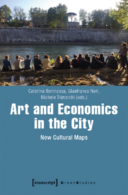 Art and Economics in the City - New Cultural Maps, Paperback / softback Book