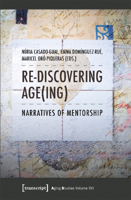 Re–discovering Age(ing) – Narratives of Mentorship, Paperback / softback Book