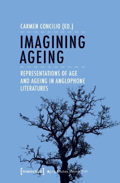 Imagining Ageing – Representations of Age and Ageing in Anglophone Literatures, Paperback / softback Book