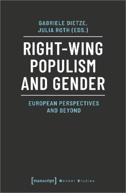 Right–Wing Populism and Gender – European Perspectives and Beyond, Paperback / softback Book