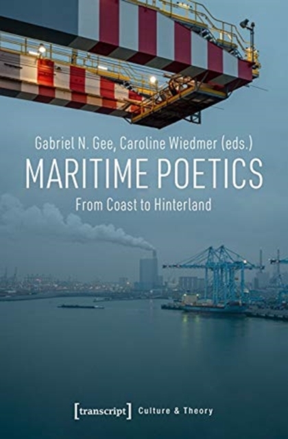 Maritime Poetics – From Coast to Hinterland, Paperback / softback Book