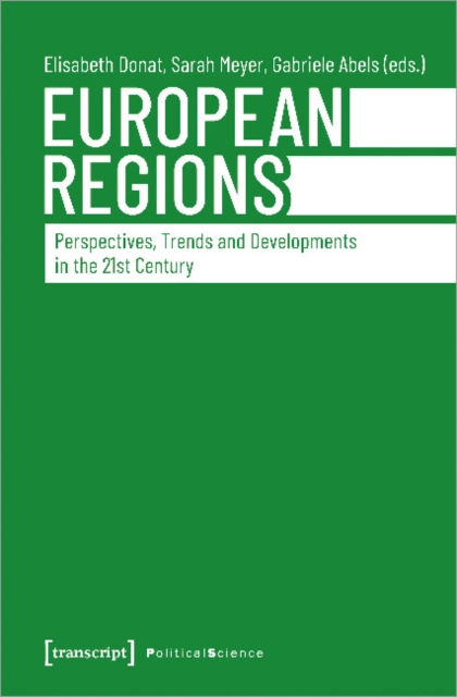 European Regions – Perspectives, Trends, and Developments in the Twenty–First Century, Paperback / softback Book