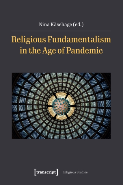 Religious Fundamentalism in the Age of Pandemic, Paperback / softback Book