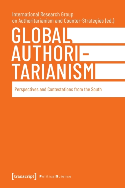 Global Authoritarianism : Perspectives and Contestations from the South, Paperback / softback Book