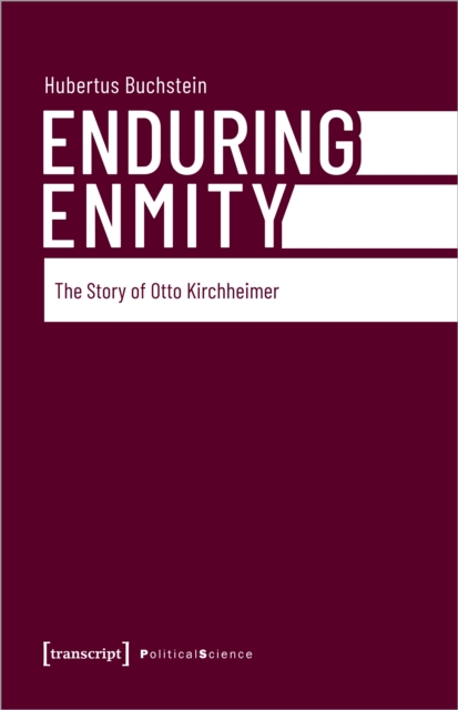 Enduring Enmity : The Story of Otto Kirchheimer and Carl Schmitt, Paperback / softback Book
