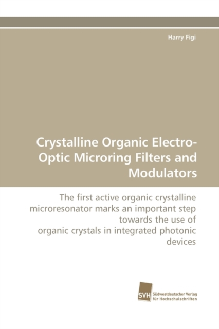 Crystalline Organic Electro-Optic Microring Filters and Modulators, Paperback / softback Book
