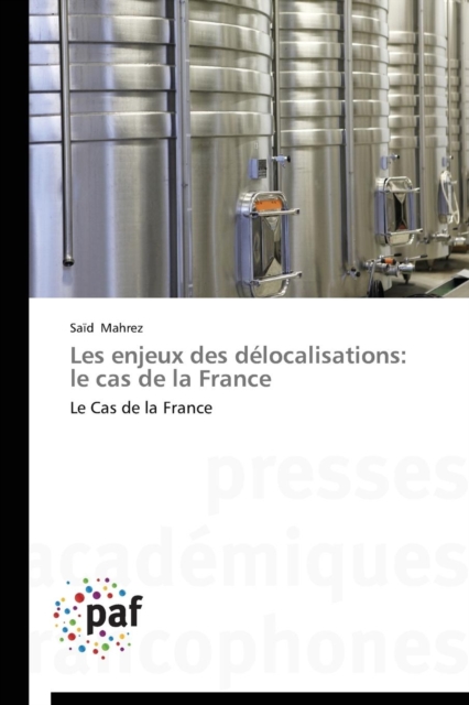 Les Enjeux Des Delocalisations : Le Cas de la France, Paperback / softback Book