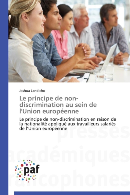 Le Principe de Non-Discrimination Au Sein de l'Union Europeenne, Paperback / softback Book
