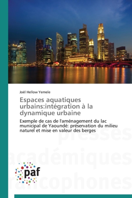 Espaces Aquatiques Urbains : Integration A La Dynamique Urbaine, Paperback / softback Book