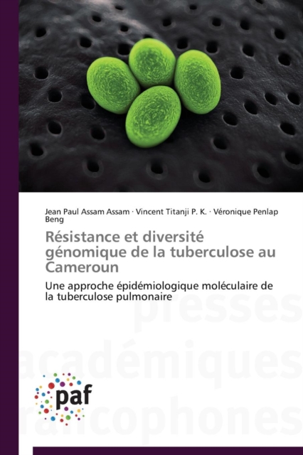 Resistance Et Diversite Genomique de la Tuberculose Au Cameroun, Paperback / softback Book