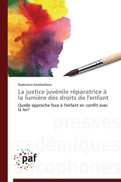 La Justice Juvenile Reparatrice A La Lumiere Des Droits de l'Enfant, Paperback / softback Book