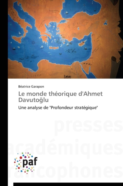 Le Monde Theorique d'Ahmet Davuto Lu, Paperback / softback Book