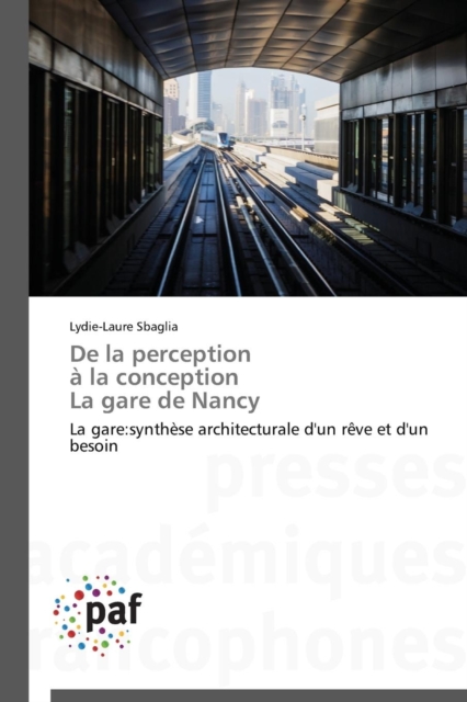 de la Perception A La Conception La Gare de Nancy, Paperback / softback Book