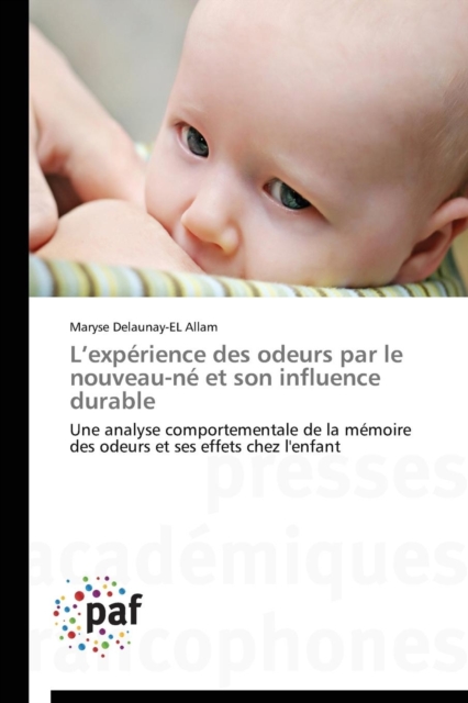 L Experience Des Odeurs Par Le Nouveau-Ne Et Son Influence Durable, Paperback / softback Book