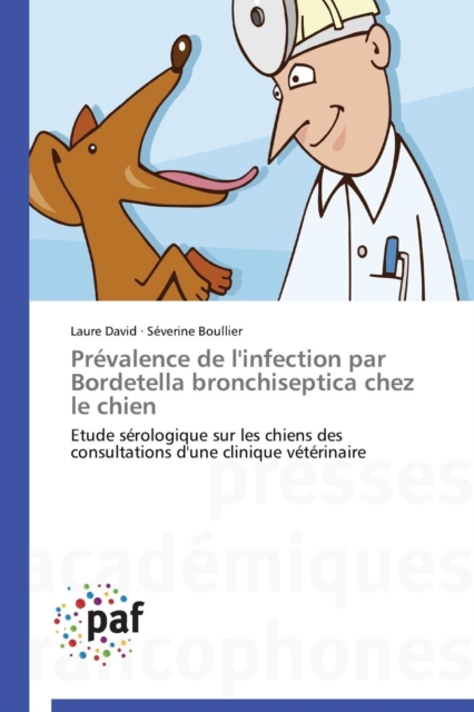 Prevalence de l'Infection Par Bordetella Bronchiseptica Chez Le Chien, Paperback / softback Book