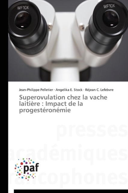 Superovulation Chez La Vache Laitiere : Impact de la Progesteronemie, Paperback / softback Book