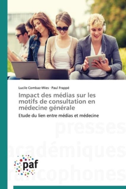 Impact Des Medias Sur Les Motifs de Consultation En Medecine Generale, Paperback / softback Book