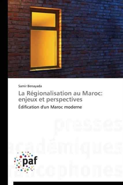 La Regionalisation Au Maroc : Enjeux Et Perspectives, Paperback / softback Book