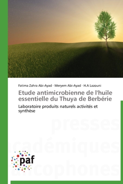 Etude Antimicrobienne de l'Huile Essentielle Du Thuya de Berberie, Paperback / softback Book