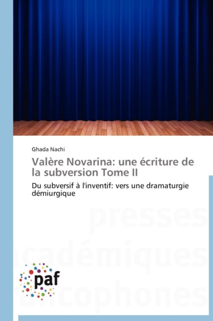 Valere Novarina : Une Ecriture de la Subversion Tome II, Paperback / softback Book
