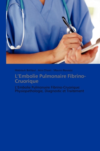 L'Embolie Pulmonaire Fibrino-Cruorique, Paperback / softback Book