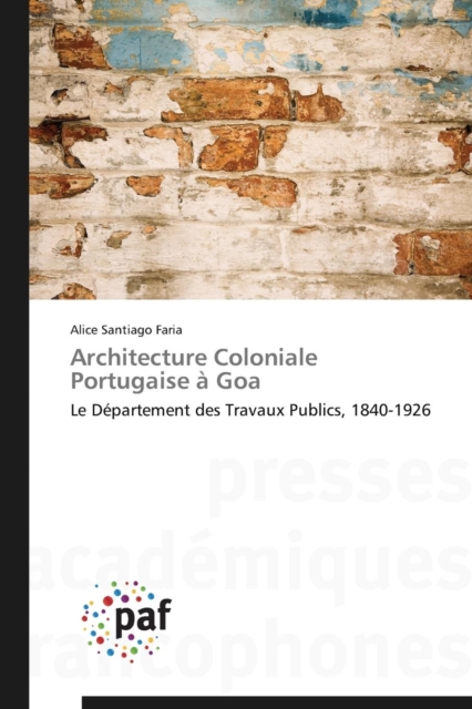 Architecture Coloniale Portugaise A Goa, Paperback / softback Book