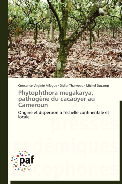 Phytophthora Megakarya, Pathogene Du Cacaoyer Au Cameroun, Paperback / softback Book