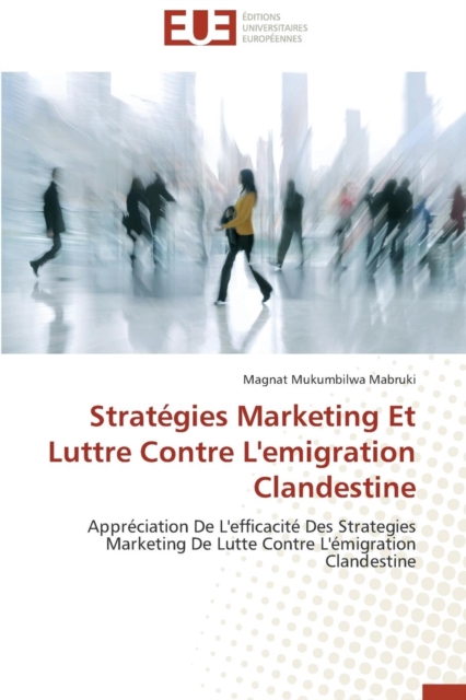 Strat gies Marketing Et Luttre Contre l'Emigration Clandestine, Paperback / softback Book