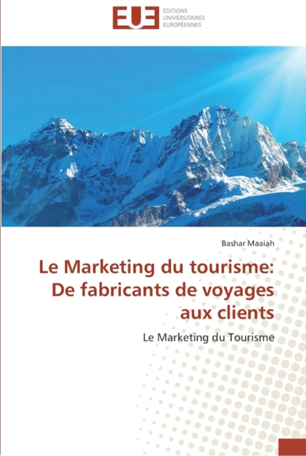 Le Marketing Du Tourisme : de Fabricants de Voyages Aux Clients, Paperback / softback Book