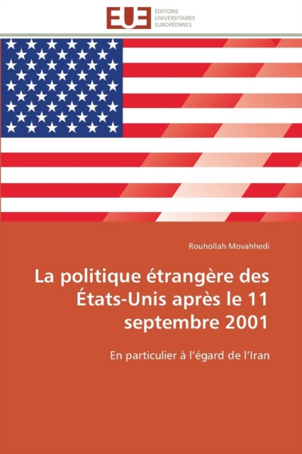 La Politique  trang re Des  tats-Unis Apr s Le 11 Septembre 2001, Paperback / softback Book