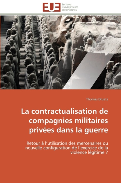 La Contractualisation de Compagnies Militaires Priv es Dans La Guerre, Paperback / softback Book