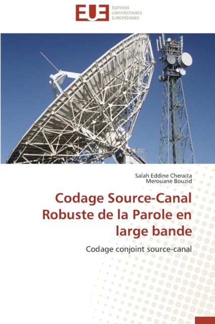 Codage Source-Canal Robuste de la Parole En Large Bande, Paperback / softback Book
