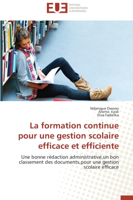 La Formation Continue Pour Une Gestion Scolaire Efficace Et Efficiente, Paperback / softback Book