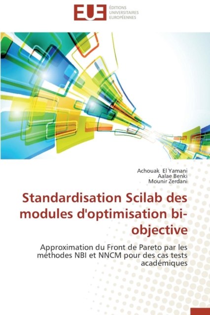 Standardisation Scilab Des Modules d'Optimisation Bi-Objective, Paperback / softback Book