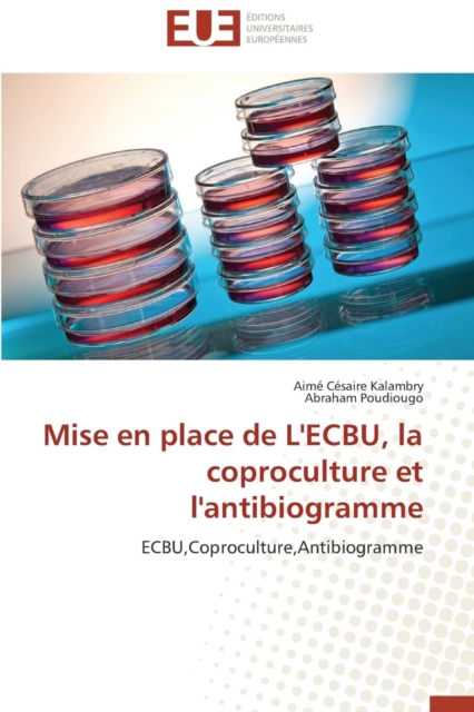 Mise En Place de l'Ecbu, La Coproculture Et l'Antibiogramme, Paperback / softback Book