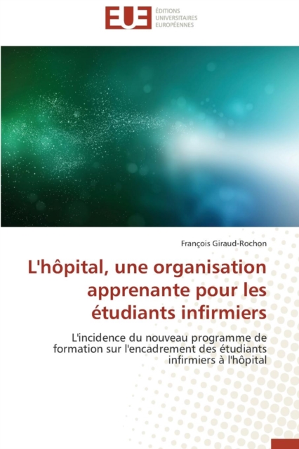 L'H pital, Une Organisation Apprenante Pour Les  tudiants Infirmiers, Paperback / softback Book