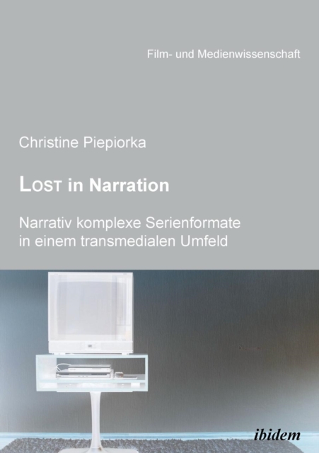 Lost in Narration. Narrativ Komplexe Serienformate in Einem Transmedialen Umfeld., Paperback / softback Book