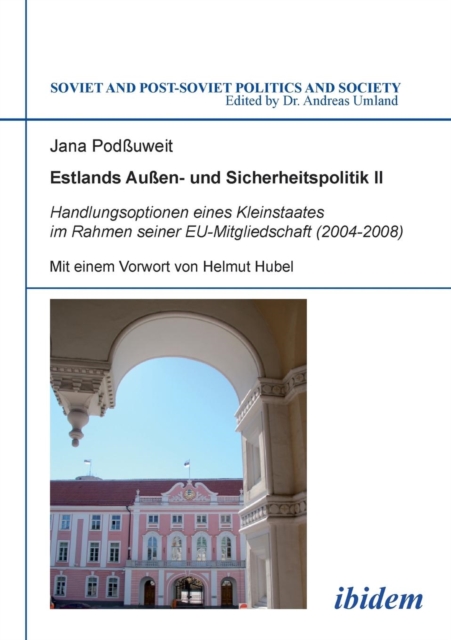 Estlands Au en- Und Sicherheitspolitik II. Handlungsoptionen Eines Kleinstaates Im Rahmen Seiner Eu-Mitgliedschaft (2004-2008), Paperback / softback Book