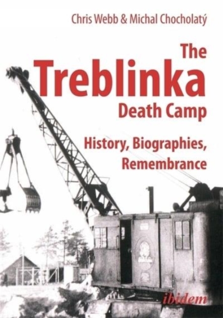 The Treblinka Death Camp - History, Biographies, Remembrance, Paperback Book
