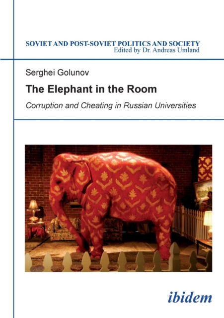 The Elephant in the Room : Corruption & Cheating in Russian Universities, Paperback / softback Book
