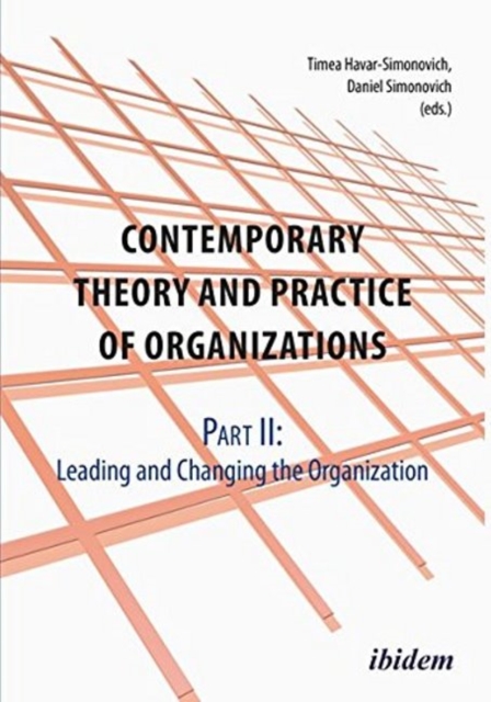 Contemporary Practice & Theory of Organizations : Part 2 -- Leading & Changing the Organisation, Paperback / softback Book