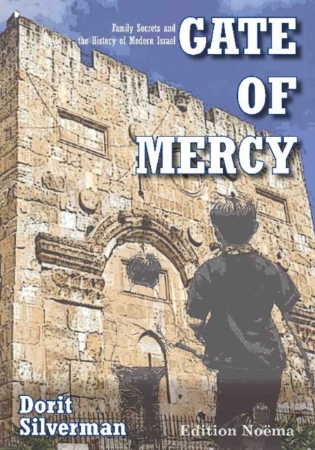 Gate of Mercy : Family Secrets and the History of Modern Israel, Paperback / softback Book