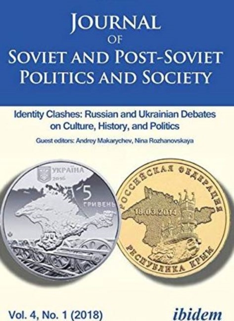 Journal of Soviet and Post–Soviet Politics and S – Identity Clashes: Russian and Ukrainian Debates on Culture, History and Politics, Vol. 4, No. 1 (2, Paperback / softback Book